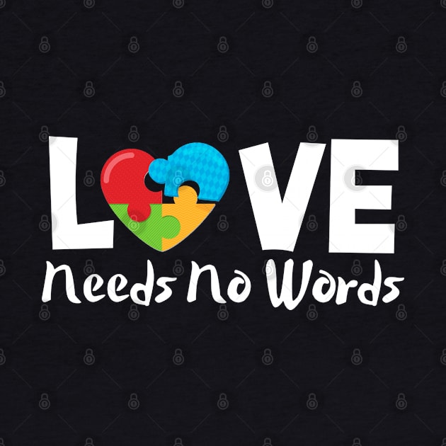 Love Needs No Words Support Autism Awareness by pho702